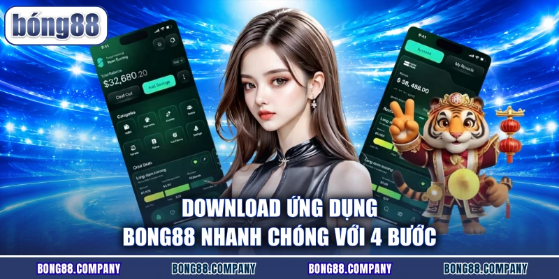 Download ứng dụng BONG88 nhanh chóng với 4 bước