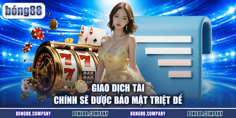 Giao dịch tài chính sẽ được bảo mật triệt để