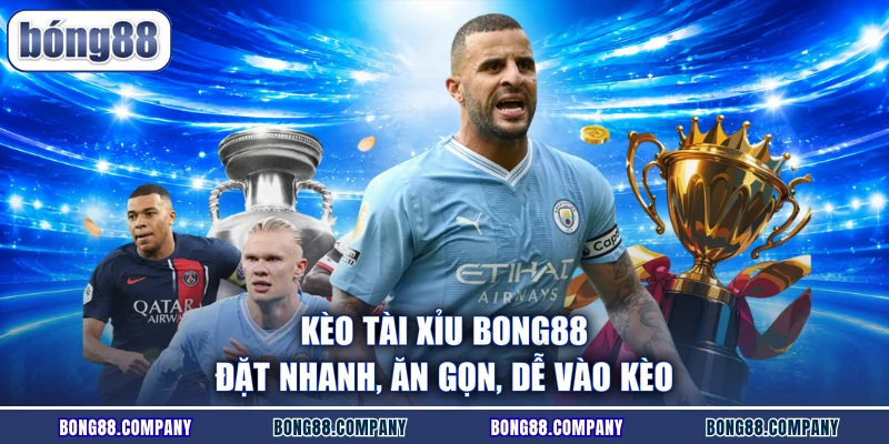Kèo Tài Xỉu BONG88 - Đặt Nhanh, Ăn Gọn, Dễ Vào Kèo