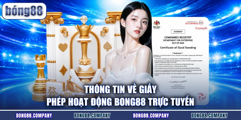 Thông tin về giấy phép hoạt động Bong88 trực tuyến